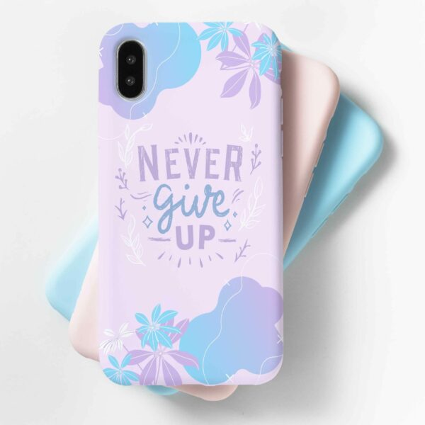 Never Give Up Mobile Cover For All Mobile Models