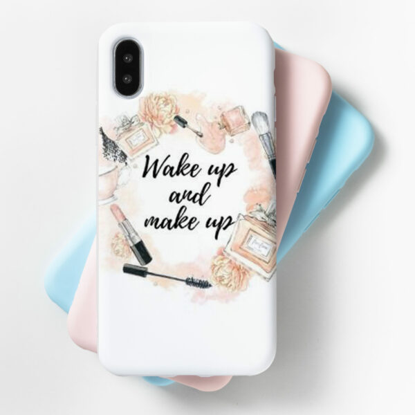 Wake up & Makeup Mobile Cover For All Mobile Models